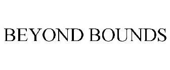 BEYOND BOUNDS