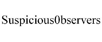 SUSPICIOUS0BSERVERS