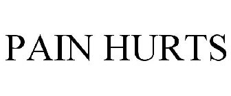 PAIN HURTS