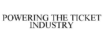 POWERING THE TICKET INDUSTRY