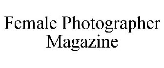 FEMALE PHOTOGRAPHER MAGAZINE