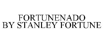 FORTUNENADO BY STANLEY FORTUNE