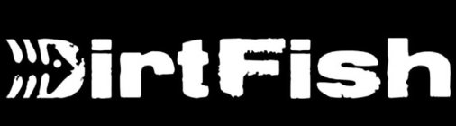 DIRTFISH