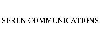 SEREN COMMUNICATIONS