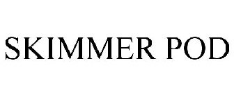 SKIMMER POD