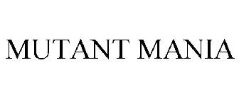 MUTANT MANIA