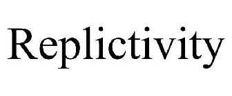 REPLICTIVITY