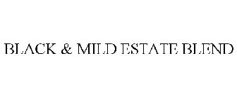 BLACK & MILD ESTATE BLEND
