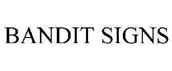 BANDIT SIGNS