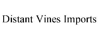 DISTANT VINES IMPORTS