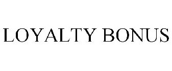 LOYALTY BONUS