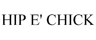 HIP E' CHICK