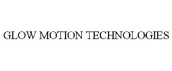 GLOW MOTION TECHNOLOGIES