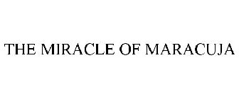 THE MIRACLE OF MARACUJA