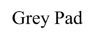 GREY PAD