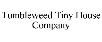 TUMBLEWEED TINY HOUSE COMPANY