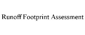 RUNOFF FOOTPRINT ASSESSMENT