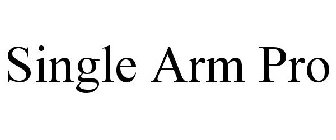 SINGLE ARM PRO