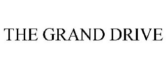 THE GRAND DRIVE
