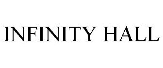 INFINITY HALL