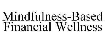 MINDFULNESS-BASED FINANCIAL WELLNESS