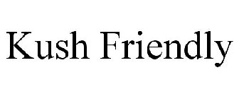 KUSH FRIENDLY
