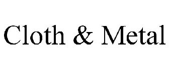 CLOTH & METAL