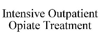 INTENSIVE OUTPATIENT OPIATE TREATMENT