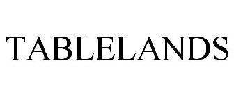 TABLELANDS
