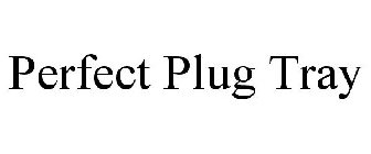 PERFECT PLUG TRAY