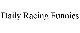 DAILY RACING FUNNIES
