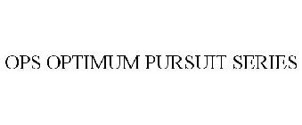 OPS OPTIMUM PURSUIT SERIES