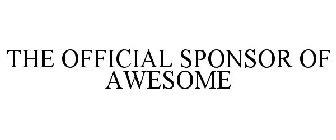 THE OFFICIAL SPONSOR OF AWESOME