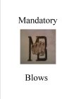 MANDATORY BLOWS MB