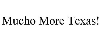 MUCHO MORE TEXAS!