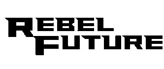 REBEL FUTURE