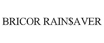 BRICOR RAIN$AVER