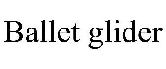 BALLET GLIDER
