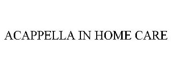 ACAPPELLA IN HOME CARE