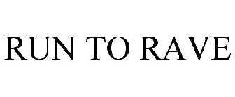 RUN TO RAVE