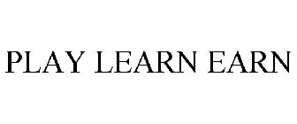 PLAY LEARN EARN