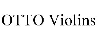 OTTO VIOLINS