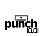 PUNCH 10.01