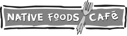 NATIVE FOODS CAFÉ EST. 1994
