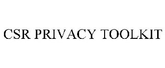 CSR PRIVACY TOOLKIT