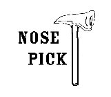 NOSE PICK