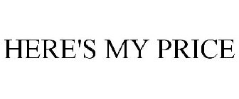 HERE'S MY PRICE