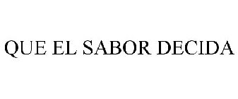 QUE EL SABOR DECIDA