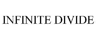 INFINITE DIVIDE