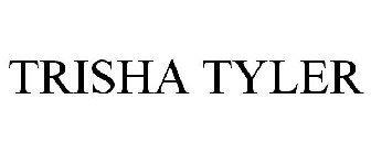 TRISHA TYLER
